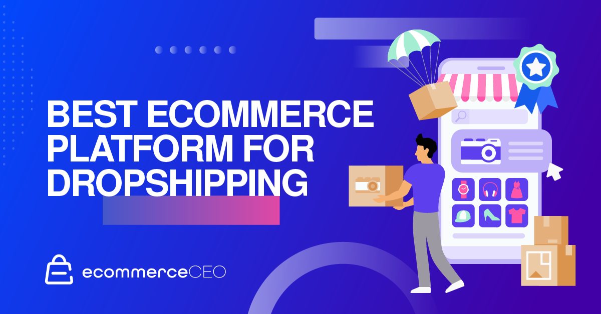 Meilleure plateforme de commerce électronique pour le dropshipping