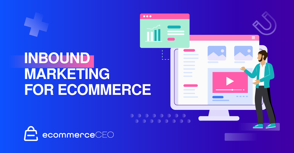 Inbound Marketing for Ecommerce